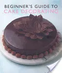 Anleitung zur Tortendekoration für Anfänger - Beginner'S Guide to Cake Decorating