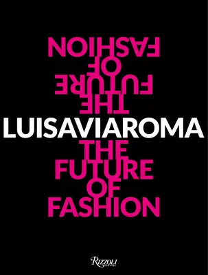 Luisa Via Roma: Die Zukunft der Mode - Luisa Via Roma: The Future of Fashion