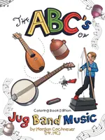 Das Abc der Jug-Band-Musik: Malbuch-Ausgabe - The Abc's of Jug Band Music: Coloring Book Edition