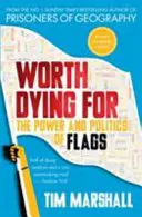 Worth Dying For - Die Macht und Politik der Flaggen - Worth Dying For - The Power and Politics of Flags