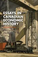 Essays zur kanadischen Wirtschaftsgeschichte - Essays in Canadian Economic History