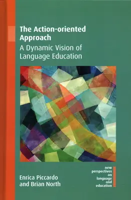 Der handlungsorientierte Ansatz: Eine dynamische Vision der Sprachausbildung - The Action-Oriented Approach: A Dynamic Vision of Language Education