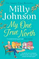 My One True North - der Top-Five-Bestseller der Sunday Times - entdecken Sie den Zauber von Milly - My One True North - the Top Five Sunday Times bestseller - discover the magic of Milly