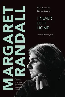 Ich habe meine Heimat nie verlassen: Dichterin, Feministin, Revolutionärin - I Never Left Home: Poet, Feminist, Revolutionary