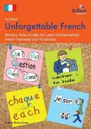 Unvergessliches Französisch (2. Auflage): Gedächtnistricks zum Erlernen und Merken der französischen Grammatik und des Wortschatzes - Unforgettable French (2nd Edition): Memory Tricks to Help You Learn and Remember French Grammar and Vocabulary