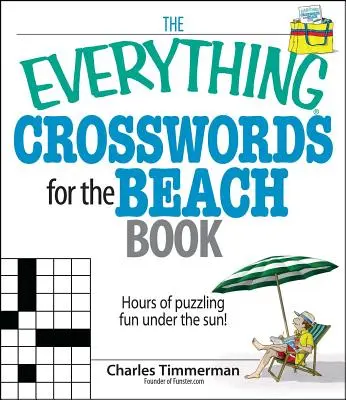 Das Alles-Kreuzworträtsel-Buch für den Strand: Stundenlanger Rätselspaß unter der Sonne! - The Everything Crosswords for the Beach Book: Hours of Puzzling Fun Under the Sun!