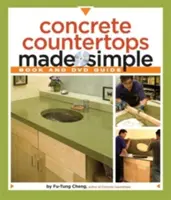 Betonarbeitsplatten einfach gemacht: Eine Schritt-für-Schritt-Anleitung [mit DVD] - Concrete Countertops Made Simple: A Step-By-Step Guide [With DVD]