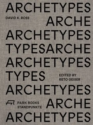 Archetypen: David K. Ross - Archetypes: David K. Ross