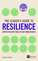 Der Leitfaden für Führungskräfte zur Resilienz - The Leader's Guide to Resilience