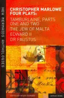 Marlowe: Vier Dramen: Tamburlaine, Teil eins und zwei, der Jude von Malta, Edward II. und Dr. Faustus - Marlowe: Four Plays: Tamburlaine, Parts One and Two, the Jew of Malta, Edward II and Dr Faustus