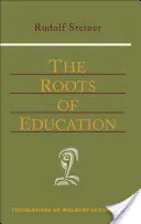 Die Wurzeln der Erziehung: (Cw 309) - The Roots of Education: (Cw 309)