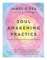 Praxis des Seelenerwachens: Gebet, Kontemplation und Aktion - Soul Awakening Practice: Prayer, Contemplation and Action