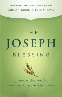 Der Joseph-Segen: Verändern Sie die Welt mit Ihrem gottgegebenen Traum - The Joseph Blessing: Change the World with Your God-Given Dream