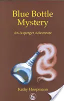 Das Geheimnis der blauen Flasche: Ein Abenteuer mit Asperger-Syndrom - Blue Bottle Mystery: An Asperger's Adventure