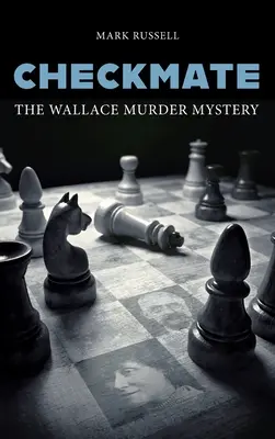 Schachmatt: Das Wallace-Mordgeheimnis - Checkmate: The Wallace Murder Mystery