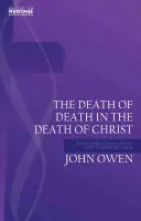 Der Tod des Todes im Tod Christi: Warum Christus alle rettet, für die er gestorben ist - Death of Death in the Death of Christ: Why Christ Saves All for Whom He Died