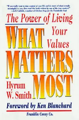 Was am wichtigsten ist: Die Kraft, Ihre Werte zu leben - What Matters Most: The Power of Living Your Values