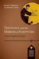 Theologie und der Spiegel der Schrift - Ein rein evangelischer Bericht - Theology and the Mirror of Scripture - A Mere Evangelical Account