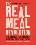 Die Revolution der echten Mahlzeiten: Der radikale, nachhaltige Ansatz für gesundes Essen - The Real Meal Revolution: The Radical, Sustainable Approach to Healthy Eating