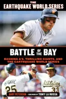 Schlacht in der Bucht: Bashing A's, Thrilling Giants und die Erdbeben-Weltmeisterschaft - Battle of the Bay: Bashing A's, Thrilling Giants, and the Earthquake World Series