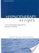 Hypnotherapie-Skripte: Ein Neo-Ericksonscher Ansatz für überzeugendes Heilen - Hypnotherapy Scripts: A Neo-Ericksonian Approach to Persuasive Healing