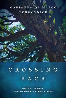 Crossing Back: Bücher, Familie und Erinnerung ohne Schmerz - Crossing Back: Books, Family, and Memory Without Pain