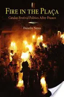 Feuer auf der Placa: Katalanische Festivalpolitik nach Franco - Fire in the Placa: Catalan Festival Politics After Franco