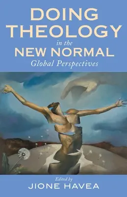 Theologie in der neuen Normalität: Globale Perspektiven - Doing Theology in the New Normal: Global Perspectives