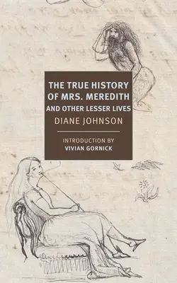 Die wahre Geschichte der ersten Mrs. Meredith und andere weniger bekannte Lebensgeschichten - The True History of the First Mrs. Meredith and Other Lesser Lives