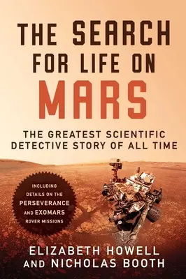 Die Suche nach Leben auf dem Mars: Die größte wissenschaftliche Detektivgeschichte aller Zeiten - The Search for Life on Mars: The Greatest Scientific Detective Story of All Time