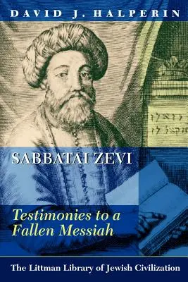 Sabbatai Zevi: Zeugnisse für einen gefallenen Messias - Sabbatai Zevi: Testimonies to a Fallen Messiah