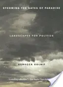 Sturm auf die Tore des Paradieses: Landschaften für die Politik - Storming the Gates of Paradise: Landscapes for Politics