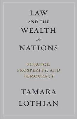Recht und der Reichtum der Nationen: Finanzen, Wohlstand und Demokratie - Law and the Wealth of Nations: Finance, Prosperity, and Democracy