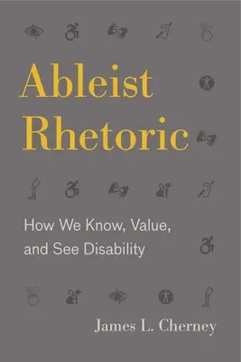 Ableist-Rhetorik: Wie wir Behinderungen kennen, schätzen und sehen - Ableist Rhetoric: How We Know, Value, and See Disability