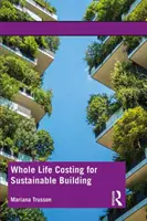 Whole Life Costing für nachhaltiges Bauen - Whole Life Costing for Sustainable Building