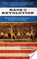 Wettlauf zur Revolution: Die USA und Kuba während der Sklaverei und Jim Crow - Race to Revolution: The U.S. and Cuba During Slavery and Jim Crow