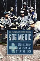 Sog Medic: Geschichten aus Vietnam und von jenseits des Zauns - Sog Medic: Stories from Vietnam and Over the Fence