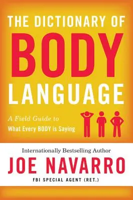 Das Wörterbuch der Körpersprache: Ein Leitfaden zum menschlichen Verhalten - The Dictionary of Body Language: A Field Guide to Human Behavior