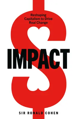 Impact - Den Kapitalismus neu gestalten, um einen echten Wandel zu bewirken - Impact - Reshaping capitalism to drive real change