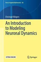 Eine Einführung in die Modellierung neuronaler Dynamiken - An Introduction to Modeling Neuronal Dynamics