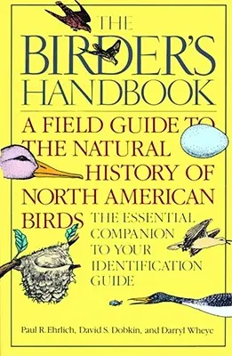 Das Handbuch des Vogelfreundes: Ein Feldführer zur Naturgeschichte der nordamerikanischen Vögel: Einschließlich aller Arten, die regelmäßig nördlich von Mexiko brüten - The Birder's Handbook: A Field Guide to the Natural History of North American Birds: Including All Species That Regularly Breed North of Mexi