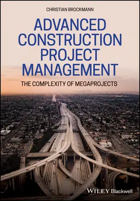 Fortgeschrittenes Bauprojektmanagement: Die Komplexität von Megaprojekten - Advanced Construction Project Management: The Complexity of Megaprojects