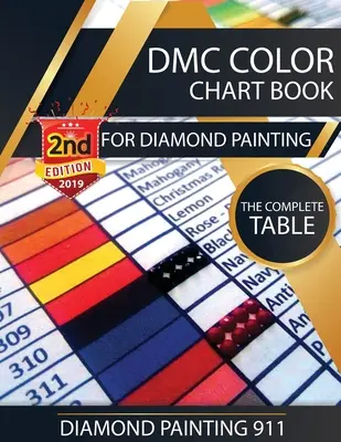 DMC Farbkartenbuch für Diamantmalerei: Die komplette Tabelle: DMC-Farbkarte 2019 - DMC Color Chart Book for Diamond Painting: The Complete Table: 2019 DMC Color Card