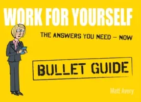 Arbeiten Sie für sich selbst: Bullet Guides - Work for Yourself: Bullet Guides