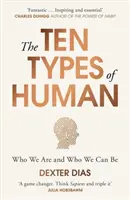 Die zehn Typen von Menschen: Ein neues Verständnis davon, wer wir sind und wer wir sein können - The Ten Types of Human: A New Understanding of Who We Are, and Who We Can Be