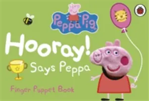 Peppa Pig: Hurra! Sagt Peppa Fingerpuppenbuch - Peppa Pig: Hooray! Says Peppa Finger Puppet Book