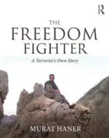 Der Freiheitskämpfer: Die eigene Geschichte eines Terroristen - The Freedom Fighter: A Terrorist's Own Story