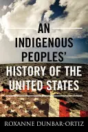 Eine Geschichte der indigenen Völker der Vereinigten Staaten - An Indigenous Peoples' History of the United States