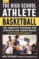 Der Highschool-Sportler: Basketball: Das komplette Fitnessprogramm für Entwicklung und Konditionierung - The High School Athlete: Basketball: The Complete Fitness Program for Development and Conditioning