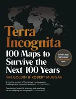 Terra Incognita: 100 Karten, um die nächsten 100 Jahre zu überleben - Terra Incognita: 100 Maps to Survive the Next 100 Years